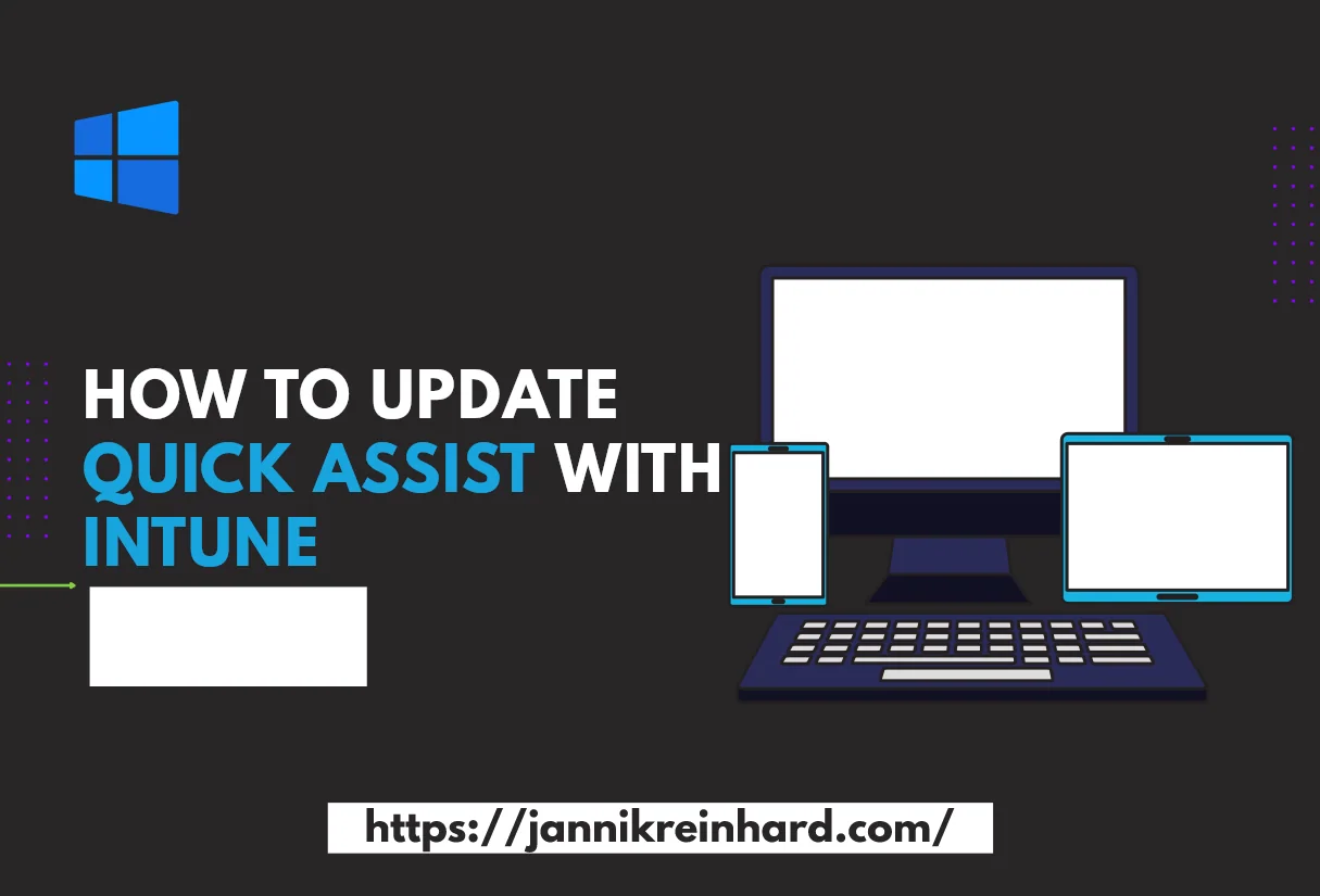 Quick Assist mit Intune aktualisieren