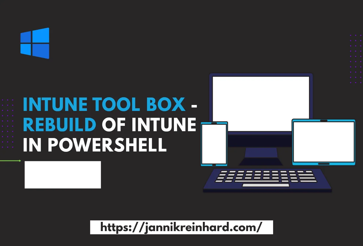 Intune Tool Box - Nachbau von Intune in PowerShell