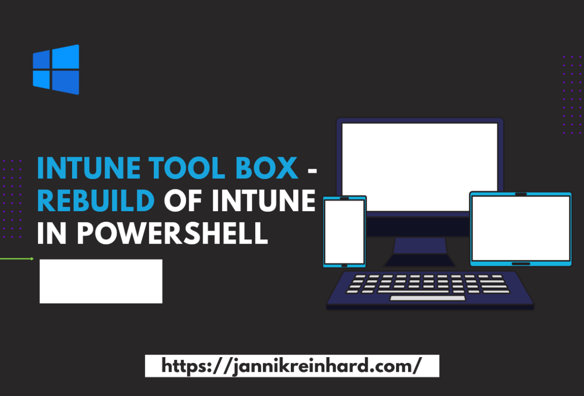 Intune Tool Box – Rebuild of Intune in&nbsp;PowerShell