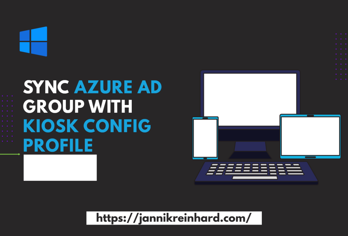 Sync Azure AD Group with Kiosk Config&nbsp;Profile